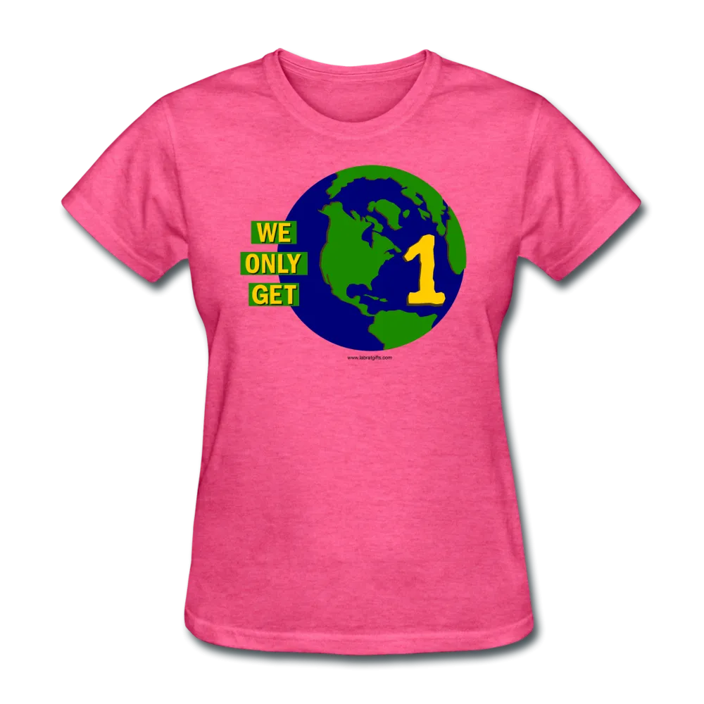 "We Only Get 1 Earth" - Women's T-Shirt