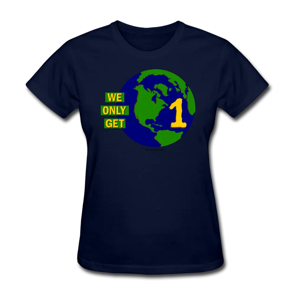 "We Only Get 1 Earth" - Women's T-Shirt