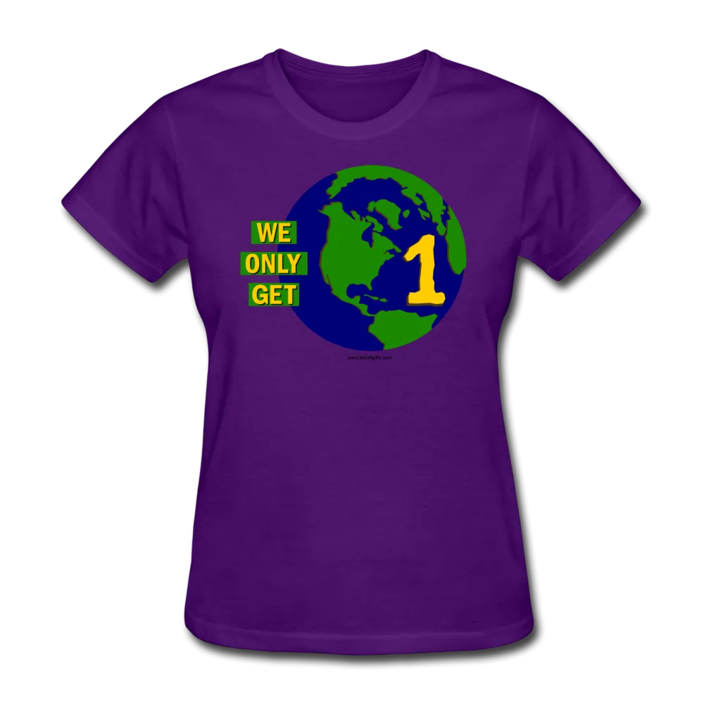 "We Only Get 1 Earth" - Women's T-Shirt
