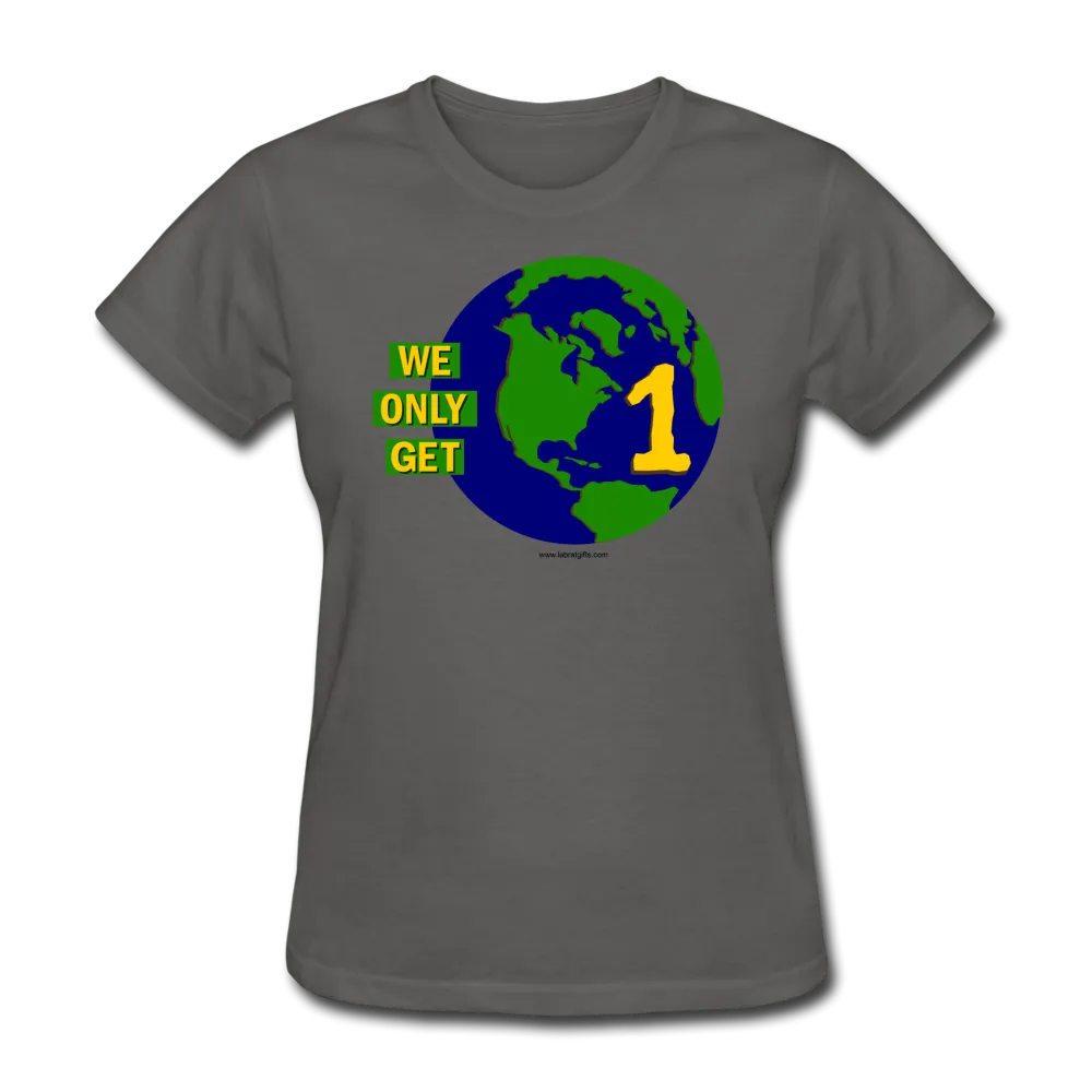 "We Only Get 1 Earth" - Women's T-Shirt